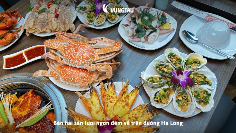 Bàn hải sản tươi ngon đêm về trên đường Hạ Long
