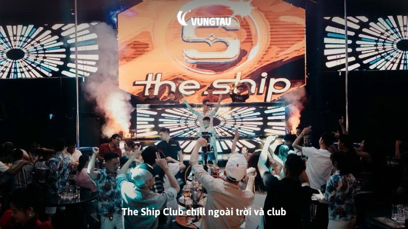 The Ship Club chill ngoài trời và club
