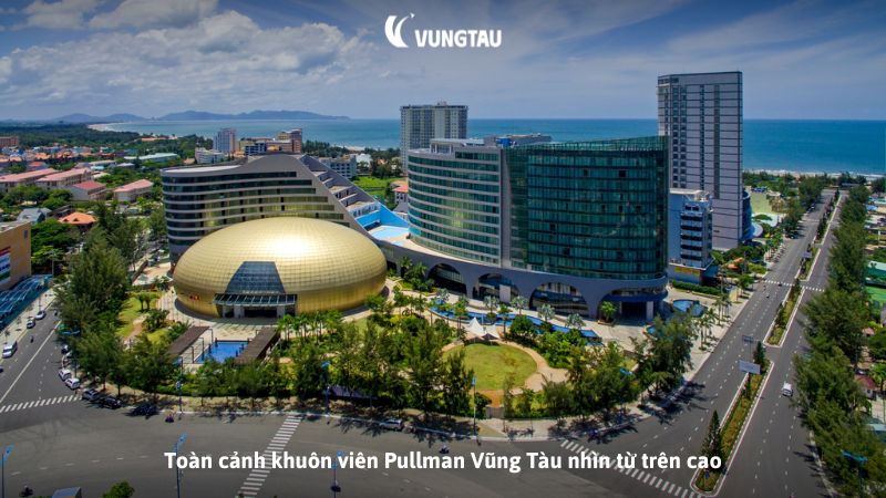 Toàn cảnh khuôn viên Pullman Vũng Tàu nhìn từ trên cao