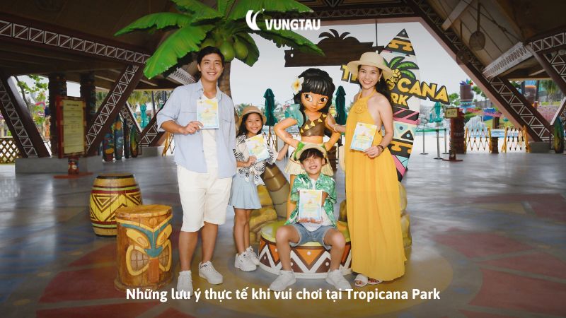 Những lưu ý thực tế khi vui chơi tại Tropicana Park