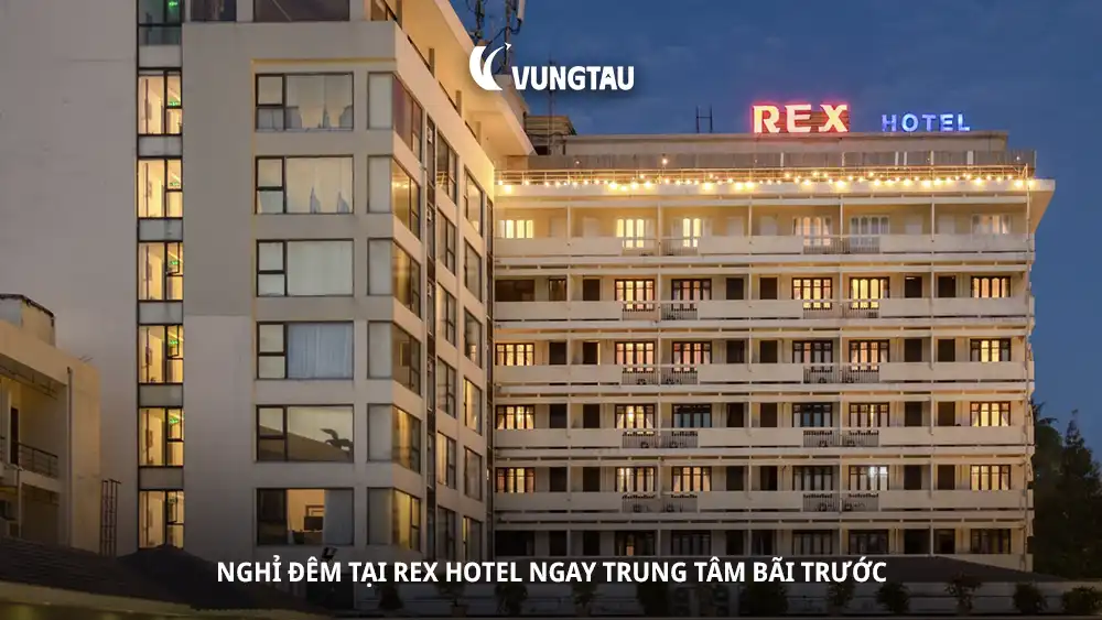 Nghỉ đêm tại Rex Hotel ngay trung tâm Bãi Trước