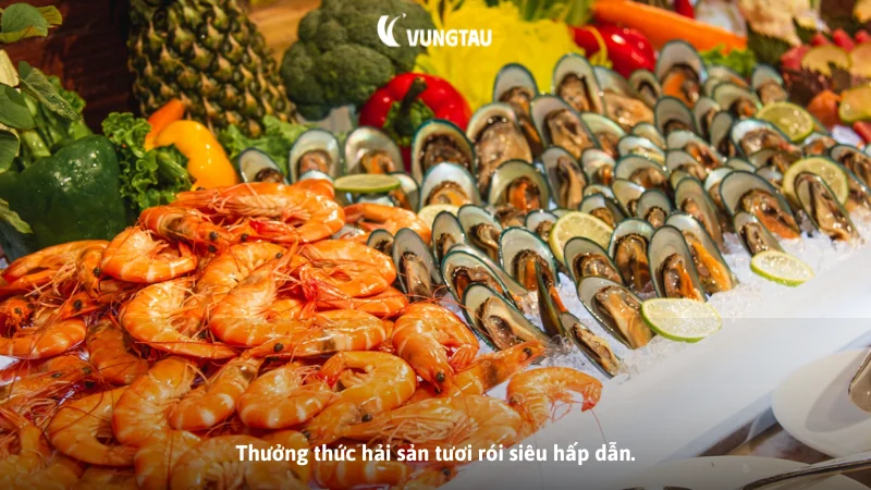 Thưởng thức hải sản tươi rói siêu hấp dẫn.