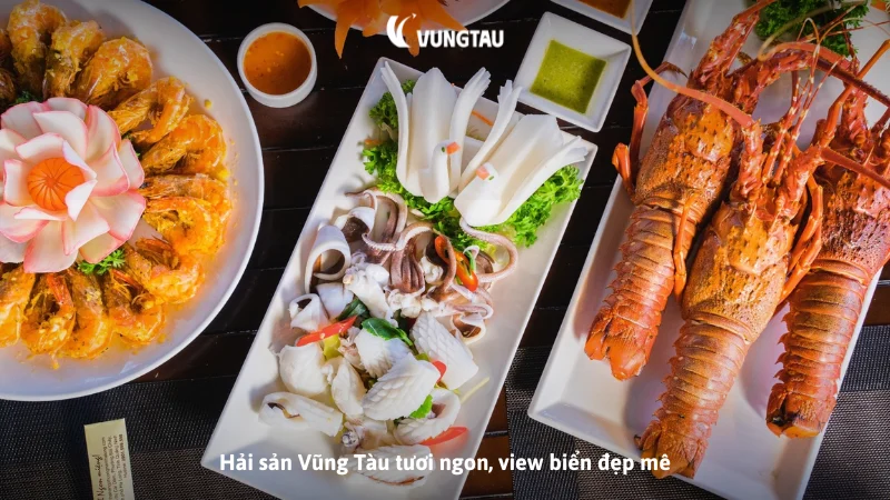 Hải sản Vũng Tàu tươi ngon, view biển đẹp mê